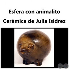 Esfera con animalito - Obra de Julia Isidrez